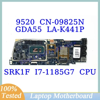 CN-09825N 09825N 9825N Для DELL 9520 С материнской платой процессора SRK1F I7-1185G7 GDA55 LA-K441P Материнская плата ноутбука 100% Полностью работает Хорошо