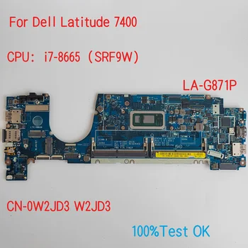 LA-G871P Для ноутбука Dell Latitude 7400 Материнская плата с процессором i5 i7 CN-0FHPJ8 FHPJ8 W2JD3 0W2JD3 100% Тест В порядке