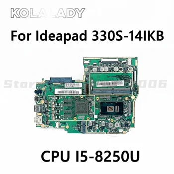 MB Для Lenovo ideapad 330S-14IKB Материнская плата ноутбука С процессором I5-8250U оперативной памятью 4 ГБ 330S_KBL_MB_V09 100% полностью протестирована
