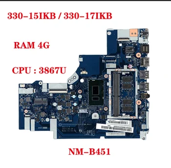 NM-B451 для Lenovo Ideapad 330-15IKB/330-17IKB Материнская плата ноутбука с процессором: 3865U/4415U оперативной памятью: 4G FRU: 5B20T83426 5B20R16691