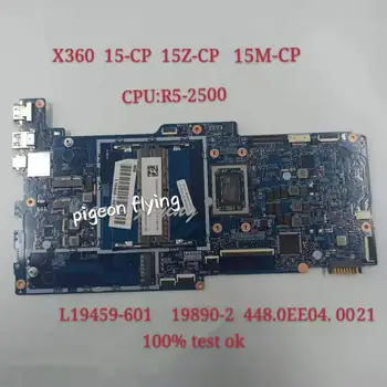 Для HP X360 15-CP 15Z-CP Материнская плата ноутбука Процессор: R5-2500 AMD DDR4 17890-2 Материнская плата L19459-601 448.0EE04.0021 455.0EE01.0003